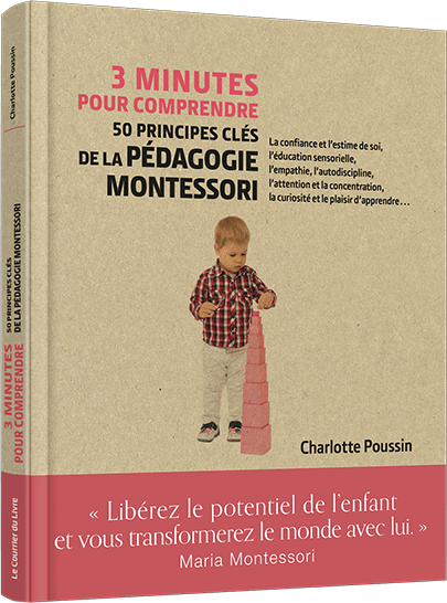 3 minutes pour comprendre 50 principes clés de la pédagogie Montessori